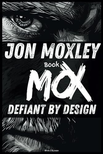 Jon Moxley Book: MOX - Defiant By Design von Independently published