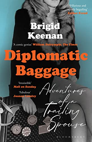 Diplomatic Baggage: Adventures of a Trailing Spouse von Bloomsbury Publishing