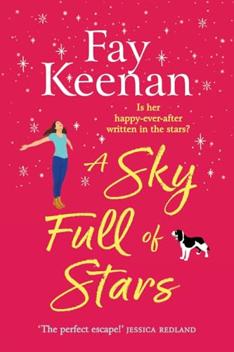 A Sky Full of Stars: A BRAND NEW gorgeously warm, big-hearted read from Fay Keenan for 2025 von Boldwood Books Ltd