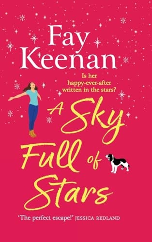 A Sky Full of Stars: A BRAND NEW gorgeously warm, big-hearted read from Fay Keenan for 2025 von Boldwood Books Ltd