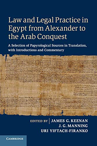 Law and Legal Practice in Egypt from Alexander to the Arab Conquest: A Selection of Papyrological Sources in Translation, with Introductions and Commentary Law and Legal Practice in Egypt from Alexander to the Arab Conquest: A Selection of Papyrological Sources in Translation, with Introductions and Commentary von Cambridge University Press