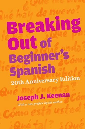 Breaking Out of Beginner's Spanish von University of Texas Press