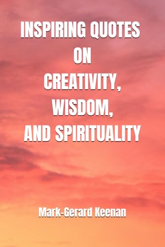 Inspiring Quotes on Creativity, Wisdom, and Spirituality von Independently published