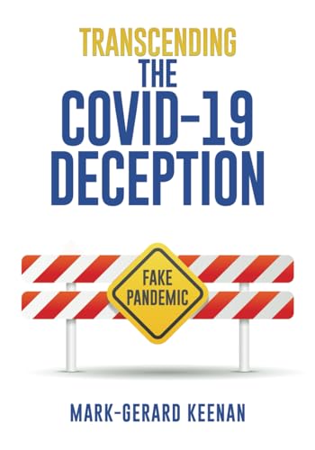 Transcending the Covid-19 Deception von Independently published