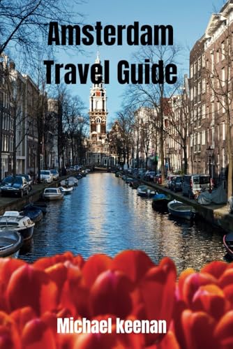 Amsterdam Travel Guide von Independently published