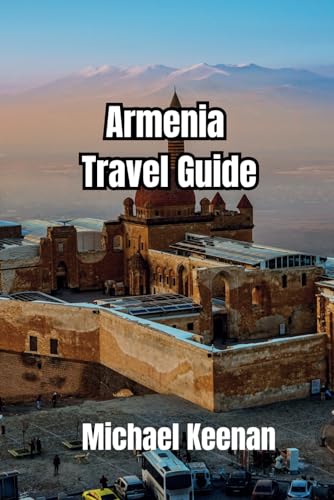 Armenia Travel Guide von Independently published