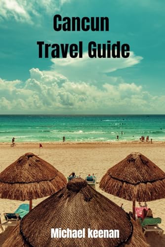 Cancun Travel Guide von Independently published