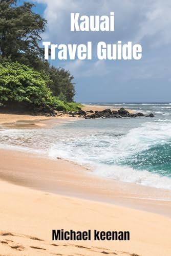 Kauai Travel Guide von Independently published