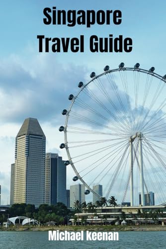 Singapore Travel Guide von Independently published