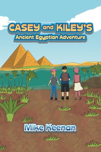Casey and Kiley’s Ancient Egyptian Adventure von AuthorHouse