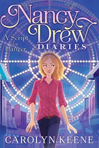 A Script for Danger (Volume 10) (Nancy Drew Diaries)