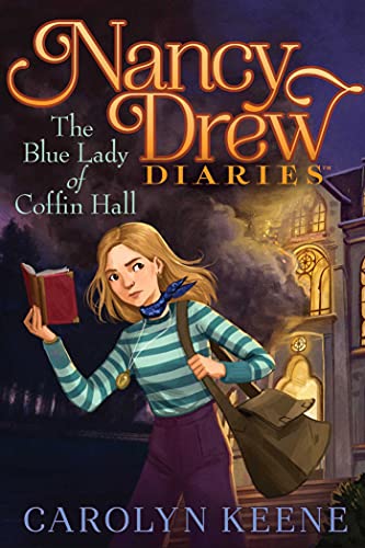 The Blue Lady of Coffin Hall (Volume 23) (Nancy Drew Diaries)