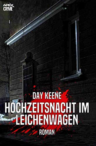 HOCHZEITSNACHT IM LEICHENWAGEN: Ein Crime-Noir-Thriller von epubli