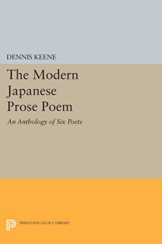 The Modern Japanese Prose Poem: An Anthology of Six Poets (Princeton Legacy Library) von Princeton University Press