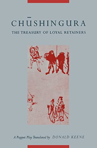 Chushingura: The Treasury of Loyal Retainers, a Puppet Play (Translations from the Asian Classics)