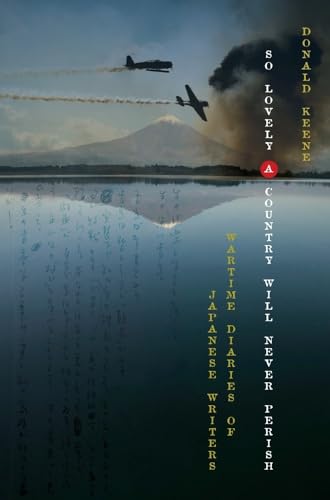 So Lovely a Country Will Never Perish: Wartime Diaries of Japanese Writers (Asia Perspectives: History, Society, and Culture)