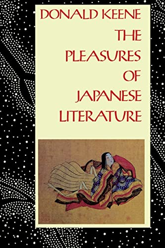 The Pleasures of Japanese Literature (Paper) (COMPANIONS TO ASIAN STUDIES)