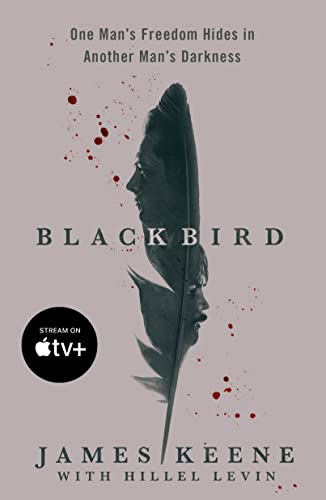 Black Bird: One Man's Freedom Hides in Another Man's Darkness von St. Martin's Griffin