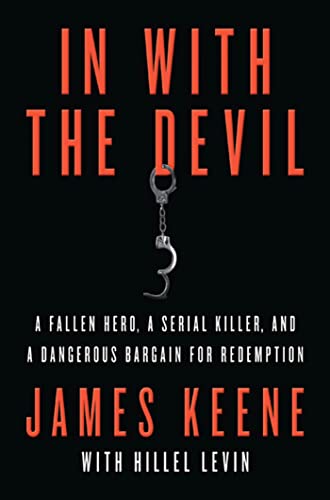 In with the Devil: A Fallen Hero, a Serial Killer, and a Dangerous Bargain for Redemption von St. Martins Press-3PL