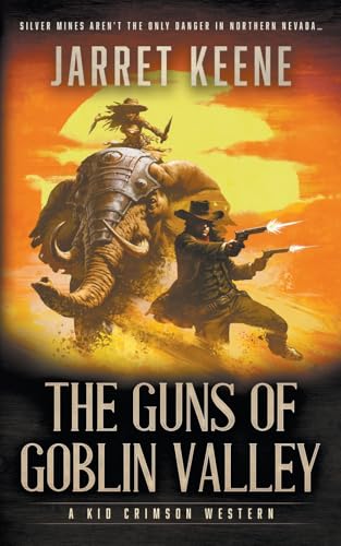 The Guns of Goblin Valley: A Western Novel (Kid Crimson, Band 2)
