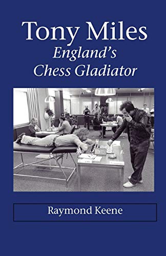 Tony Miles - England's Chess Gladiator von Hardinge Simpole Limited