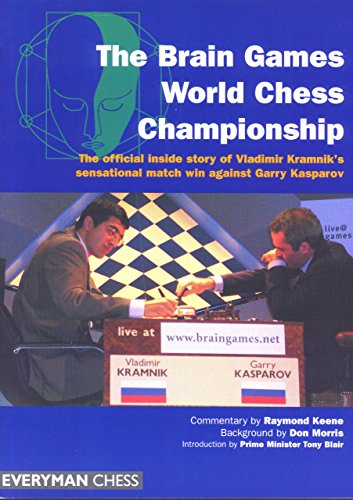 The Brain Games World Chess Championship: The Official Inside Story of Vladimir Kramnik's Sensational Match Win Against Garry Kasparov