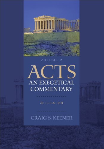 Acts: An Exegetical Commentary: 3:1-14:28