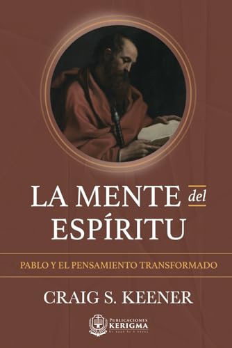 La mente del espíritu: Pablo y el pensamiento transformado von Publicaciones Kerigma