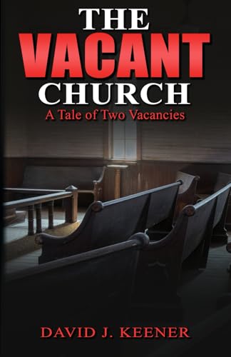 The Vacant Church: A Tale of Two Vacancies von Independently published