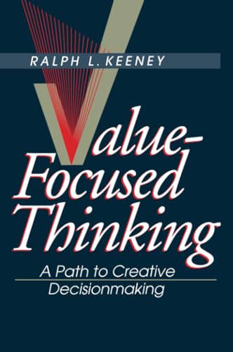 Value-Focused Thinking: A Path to Creative Decisionmaking von Harvard University Press