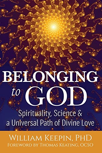 Belonging to God: Science, Spirituality & a Universal Path of Divine Love von SkyLight Paths