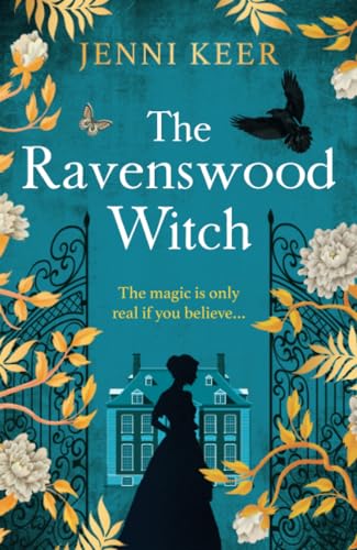 The Ravenswood Witch: Discover the BRAND NEW spellbinding historical story of witches and womanhood from the BESTSELLING AUTHOR of No. 23 Burlington Square for 2024
