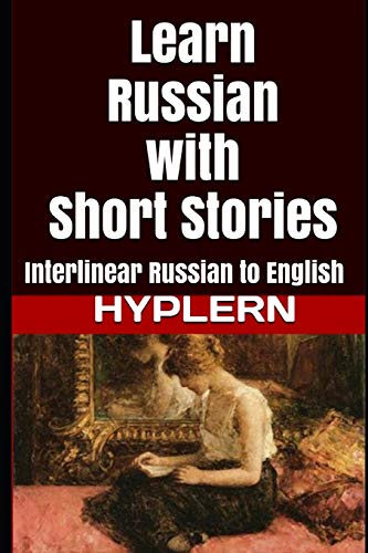 Learn Russian with Short Stories: Interlinear Russian to English (Learn Russian with Interlinear Stories for Beginners and Advanced Readers, Band 2) von Bermuda Word