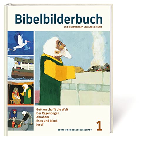 Bibelbilderbuch Band 1: Gott erschafft die Welt. Der Regenbogen. Abraham. Esau und Jakob. Josef. - Reihe: Was uns die Bibel erzählt von Deutsche Bibelgesellschaft