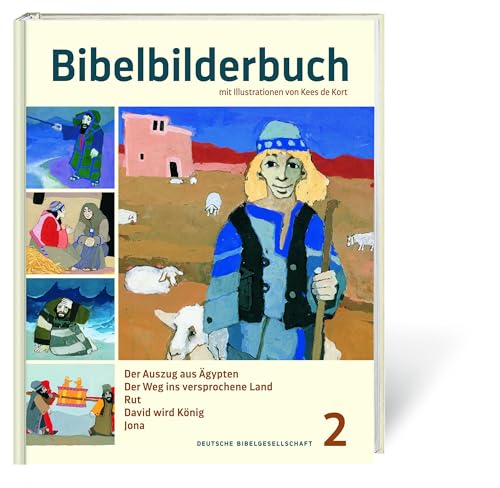 Bibelbilderbuch Band 2: Der Auszug aus Ägypten. Der Weg ins versprochene Land. Rut. David wird König. Jona. - Reihe: Was uns die Bibel erzählt von Deutsche Bibelges.