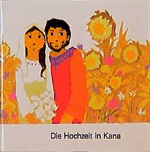 Die Hochzeit in Kana Die Hochzeit in Kana von Herder,