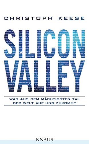 Silicon Valley: Was aus dem mächtigsten Tal der Welt auf uns zukommt