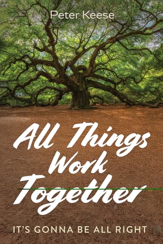 All Things Work Together: It's Gonna Be All Right von Resource Publications