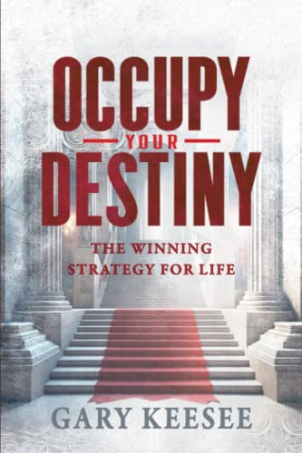 Occupy Your Destiny: The Winning Strategy for Life von Faith Life Church