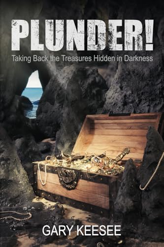 Plunder! Taking Back the Treasures Hidden in Darkness von Faith Life Church