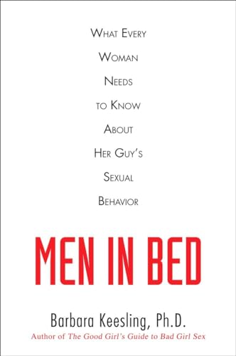 Men in Bed: What Every Woman Needs to Know About Her Guy's Sexual Behavior