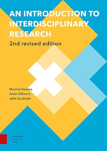 An Introduction to Interdisciplinary Research: 2nd Revised Edition (Perspectives on Interdisciplinarity, 2) von Amsterdam University Press