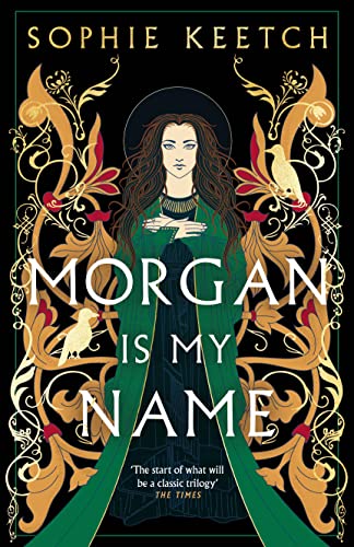 Morgan Is My Name: A Sunday Times Best Historical Fiction pick for 2023 (The Morgan Trilogy) von Oneworld Publications
