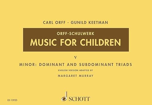 Music for Children: Minor: Dominant and Subdominant Triads. Volume 5. Singstimme, Blockflöte und Schlagzeug. Sing- und Spielpartitur. (Orff-Schulwerk) von Schott NYC
