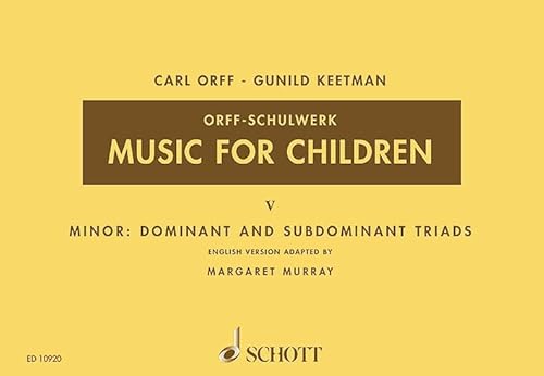 Music for Children: Minor: Dominant and Subdominant Triads. Volume 5. Singstimme, Blockflöte und Schlagzeug. Sing- und Spielpartitur. (Orff-Schulwerk)