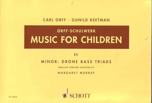 Music for Children: Minor: Drone Bass-Triads. Band 4. Singstimme, Blockflöte und Schlagzeug. Sing- und Spielpartitur. (Orff-Schulwerk, Band 4, Band 4)