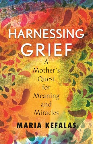 Harnessing Grief: A Mother's Quest for Meaning and Miracles von Beacon Press