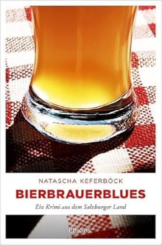 Bierbrauerblues: Ein Krimi aus dem Salzburger Land (Raphael Aigner)