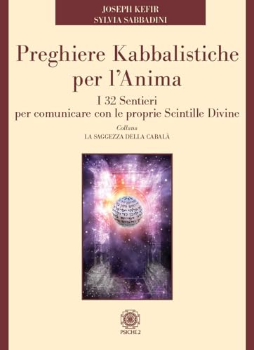 Preghiere kabbalistiche per l'anima. I 32 sentieri per comunicare con le proprie scintille divine von Psiche 2