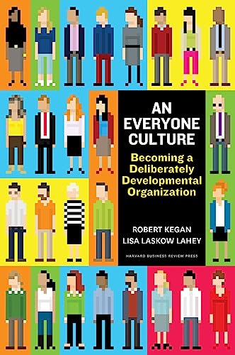 Everyone Culture: Becoming a Deliberately Developmental Organization von Harvard Business Review Press